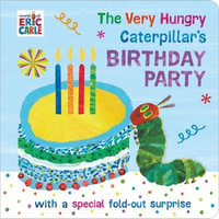 The Very Hungry Caterpillar's Birthday Party - Eric Carle
