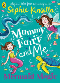 Mummy Fairy and Me : Mermaid Magic - Sophie Kinsella