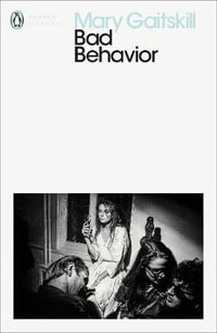Bad Behavior : Penguin Modern Classics - Mary Gaitskill