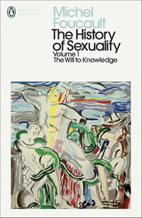 The History of Sexuality: 1 : The Will to Knowledge - Michel Foucault