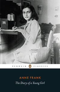 The Diary of a Young Girl: The Definitive Edition : Penguin Modern Classics - Anne Frank