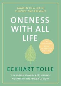 Oneness With All Life : Find your inner peace with the international bestselling author of A New Earth & The Power of Now - Eckhart Tolle