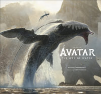 The Art of Avatar : The Way of Water : Avatar - Tara Bennett