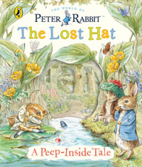 Peter Rabbit : The Lost Hat A Peep-Inside Tale - Beatrix Potter