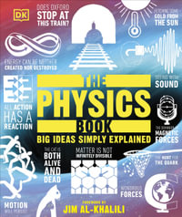 The Physics Book : Big Ideas Simply Explained - DK