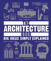 The Architecture Book : Big Ideas Simply Explained - DK