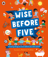 Wise Before Five : Amazing things to know before you start school - Ladybird