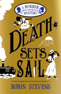 Death Sets Sail : Murder Most Unladylike : Book 9 - Robin Stevens