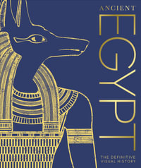 Ancient Egypt : The Definitive Visual History - DK