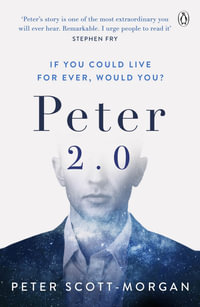 Peter 2.0 : The Human Cyborg - Peter Scott-Morgan