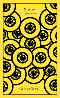 Nineteen Eighty-Four : Clothbound Classics - George Orwell