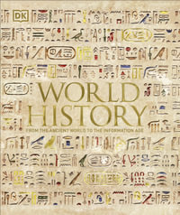 World History : From the Ancient World to the Information Age - DK