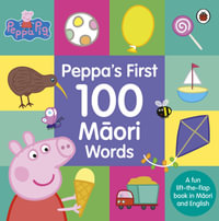 Peppa Pig : Peppa's First 100 Maori Words - Peppa Pig