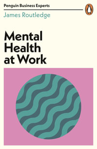 Mental Health at Work : Penguin Business Experts - James Routledge