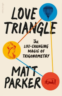 Love Triangle : The Life-changing Magic of Trigonometry - Matt Parker