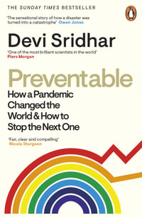 Preventable : How a Pandemic Changed the World & How to Stop the Next One - Devi Sridhar