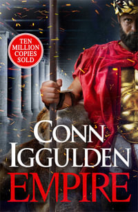 Empire : Enter the battlefields of Ancient Greece in the epic new novel from the multi-million copy bestseller - Conn Iggulden