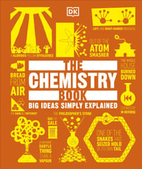 The Chemistry Book : Big Ideas Simply Explained - DK