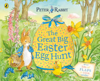 Peter Rabbit Great Big Easter Egg Hunt : A Lift-the-Flap Storybook - Beatrix Potter