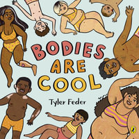 Bodies Are Cool : A picture book celebration of all kinds of bodies - Tyler Feder