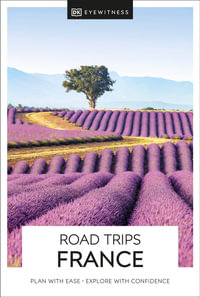 DK Road Trips France : Travel Guide - DK Travel
