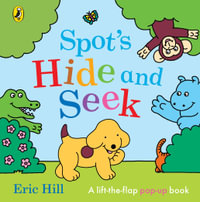 Spot's Hide and Seek : A Pop-Up Book - Hill, Eric