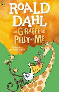 The Giraffe and the Pelly and Me - Roald Dahl