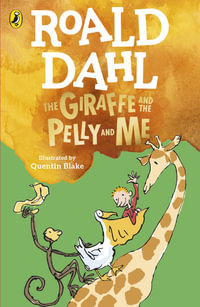 The Giraffe and the Pelly and Me - Roald Dahl