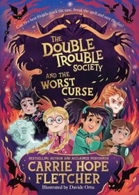 The Double Trouble Society and the Worst Curse : Volume 2 - Carrie Hope Fletcher
