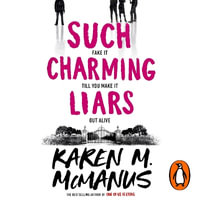Such Charming Liars : One Of Us Is Lying : Book 4 - Karen M. McManus