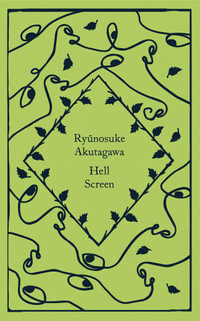Hell Screen : Clothbound Classics - Ryunosuke Akutagawa