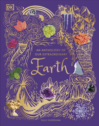 An Anthology of Our Extraordinary Earth : DK Children's Anthologies - Cally Oldershaw