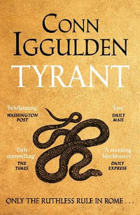 Tyrant : The Nero Trilogy - Conn Iggulden