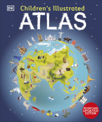 Children's Illustrated Atlas : Revised and Updated Edition - DK