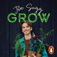 Grow : How nature can restore balance in a busy world - Joe Sugg