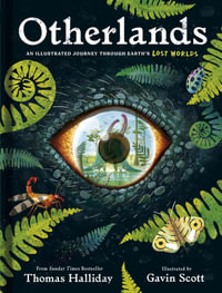 Otherlands : An illustrated journey through Earth's lost worlds - Thomas Halliday