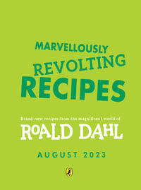 Marvellously Revolting Recipes - Roald Dahl