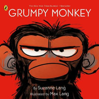 Grumpy Monkey : Grumpy Monkey - Suzanne Lang