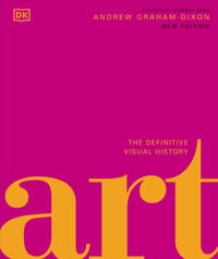 Art : The Definitive Visual Guide - Andrew Graham-Dixon