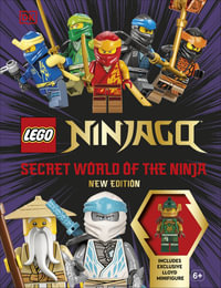 LEGO Ninjago Secret World of the Ninja New Edition : With Exclusive Lloyd LEGO Minifigure - DK