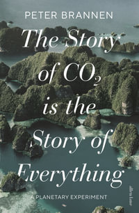 The Story of CO2 Is the Story of Everything : A Planetary Experiment - Peter Brannen