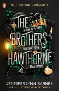 The Brothers Hawthorne : The Inheritance Games - Jennifer Lynn Barnes