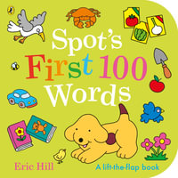 Spot's First 100 Words - Hill, Eric