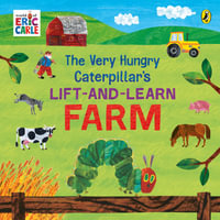 The Very Hungry Caterpillar's Lift and Learn : Farm - Eric Carle