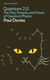 Quantum 2.0 : The Past, Present, and Future of Quantum Physics - Paul Davies