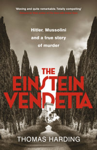 The Einstein Vendetta : Hitler, Mussolini, and a true story of murder - Thomas Harding