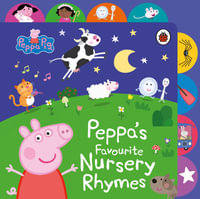 Peppa Pig: Peppa's Favourite Nursery Rhymes : Tabbed Board Book - Peppa Pig