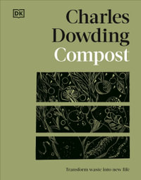 Compost : Transform Waste into New Life - Charles Dowding