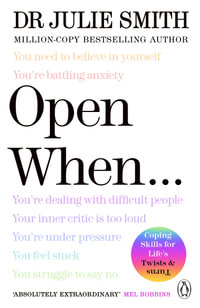 Open When . . . : A Companion for Life's Twists & Turns - Dr Julie Smith