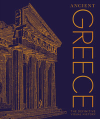 Ancient Greece : The Definitive Visual History - DK